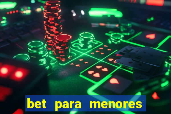 bet para menores de 18